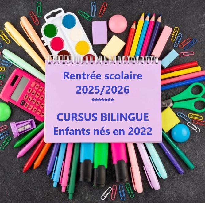 RENTRÉE SCOLAIRE 2025/2026  : CURSUS BILINGUE (enfants nés en 2022)